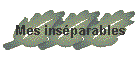 Mes ins�parables