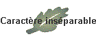 Caractre insparable