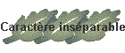 Caractre insparable